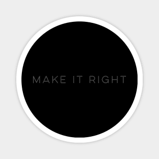 Make it Right Magnet